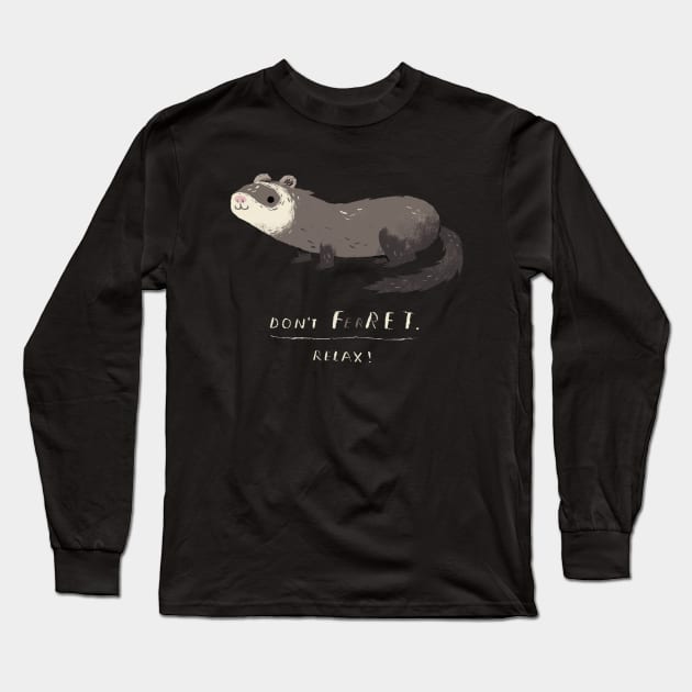 don't ferret Long Sleeve T-Shirt by Louisros